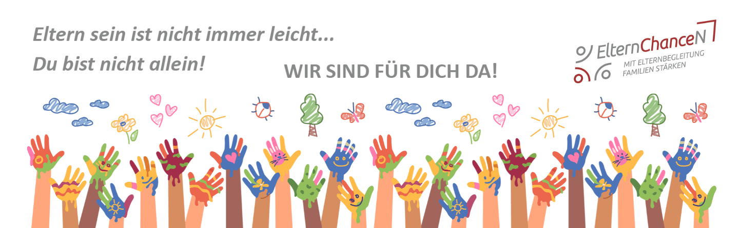 Bunte Hände mit Logo Elternchancen & Text: Eltern sein ist nicht immer leicht... Du bist nicht allein! Wir sind für dich da!
