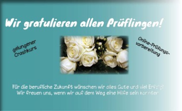 Glückwunsch an alle Prüflinge! Weiße Rosen und gute Wünsche für Erfolg und Zukunft nach gelungener Vorbereitung.